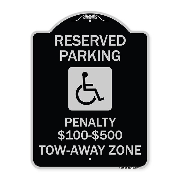 Reserved Parking Penalty $100 to $500 Tow-Away Zone withAluminum Sign, 24" x 18", BS-1824-22989